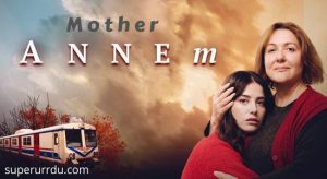 Annem (Mother): Turkish Movie in Urdu Subtitles